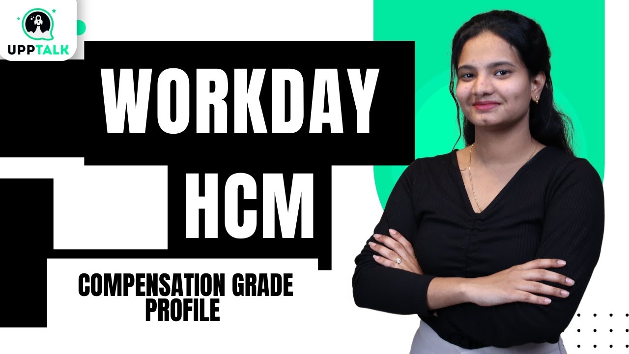 Workday HCM Compensation Grade profile | Workday HCM Online Training | Workday HCM Tutorial| UppTalk