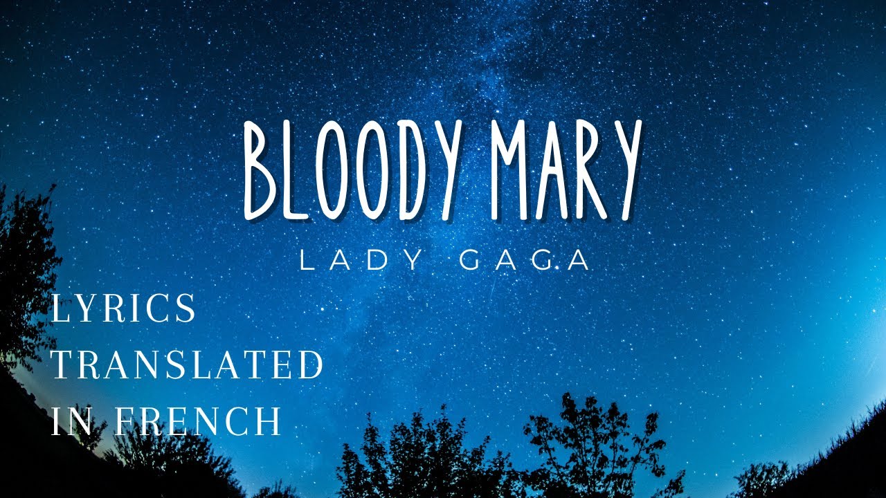 Bloody Mary - Lady Gaga (Lyrics Translated in French)