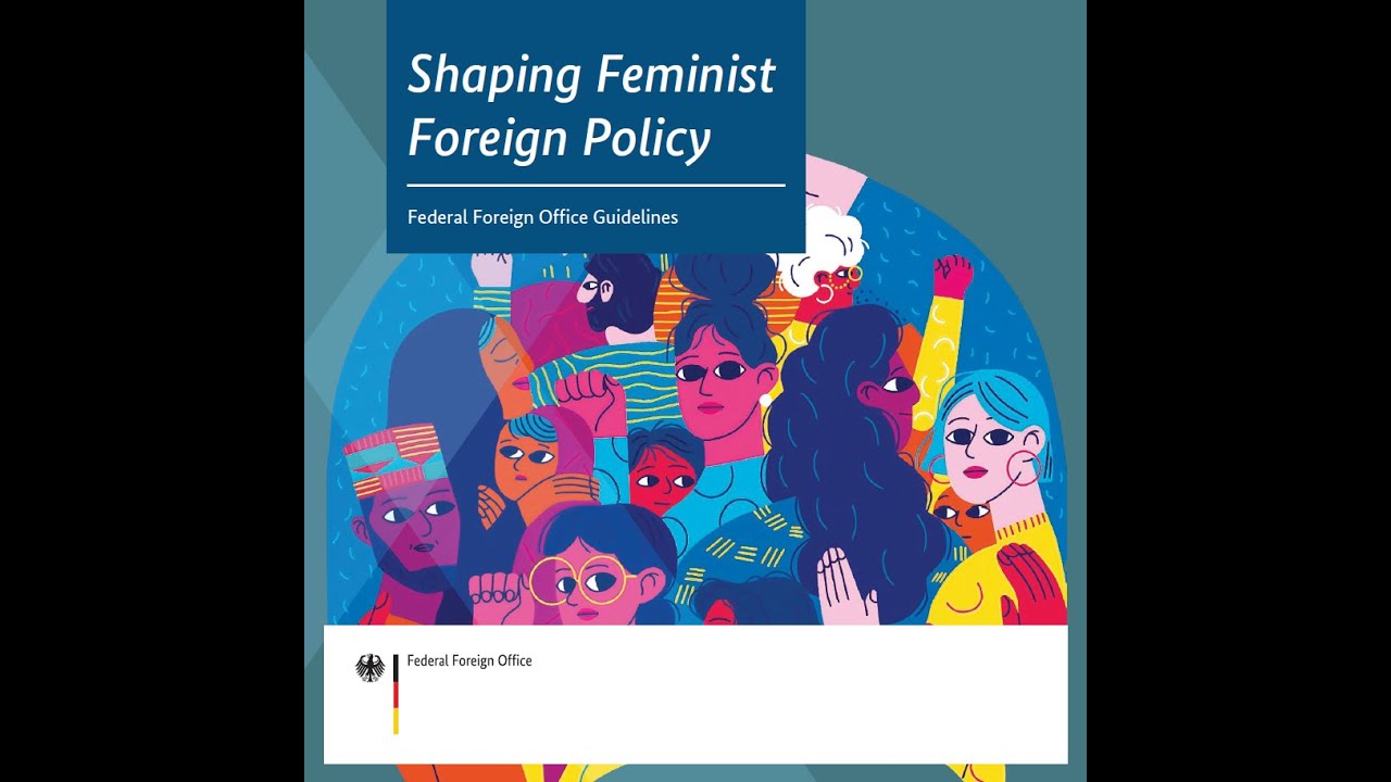 Launch of the Federal Foreign Office Guidelinies &bdquo;Shaping Feminist Foreign Policy&ldquo;