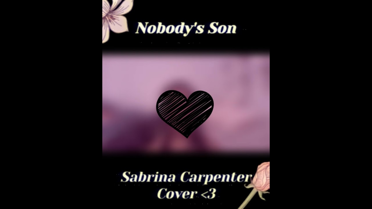 Nobody's Son - Sabrina Carpenter cover (2) ｡･:*˚:✧｡