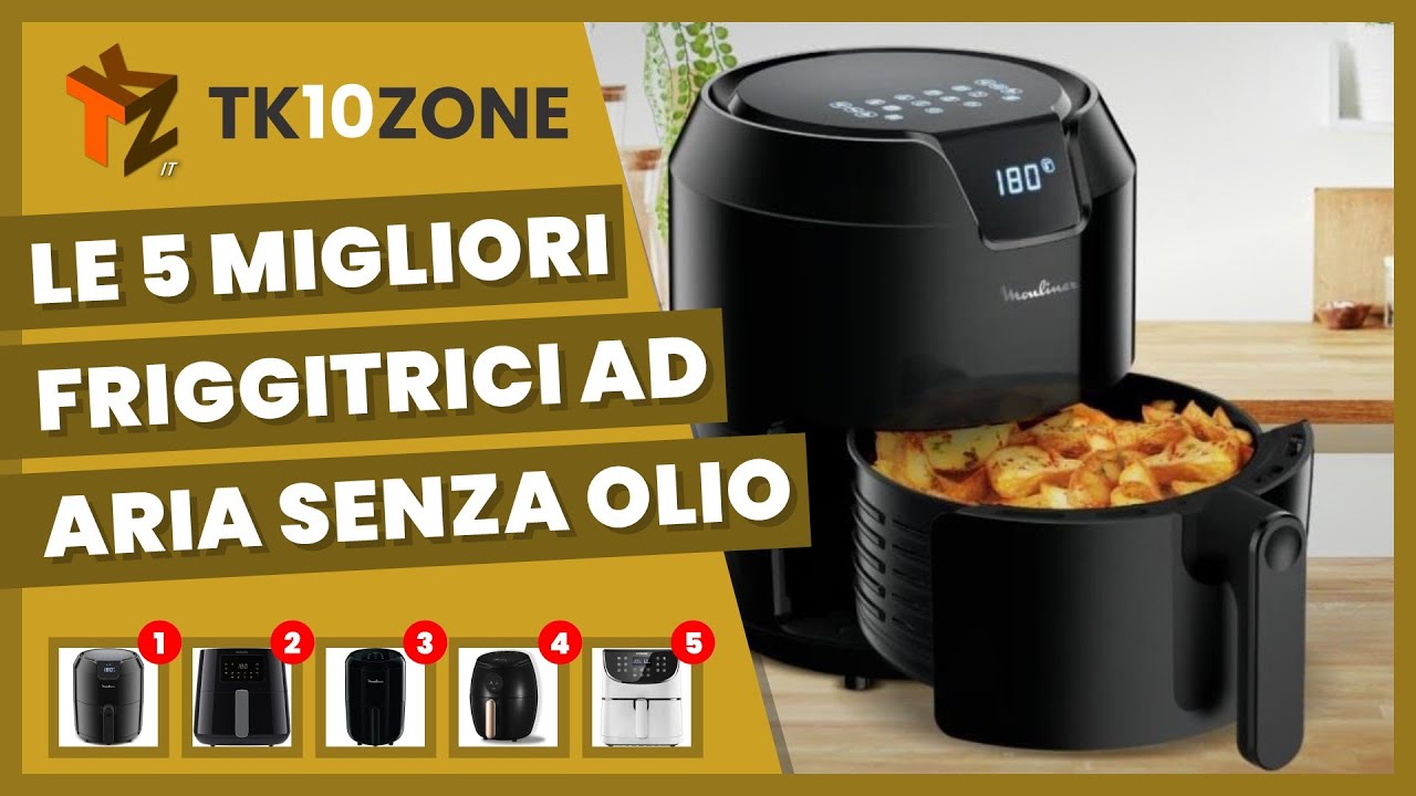 Le 5 migliori friggitrici ad aria senza olio