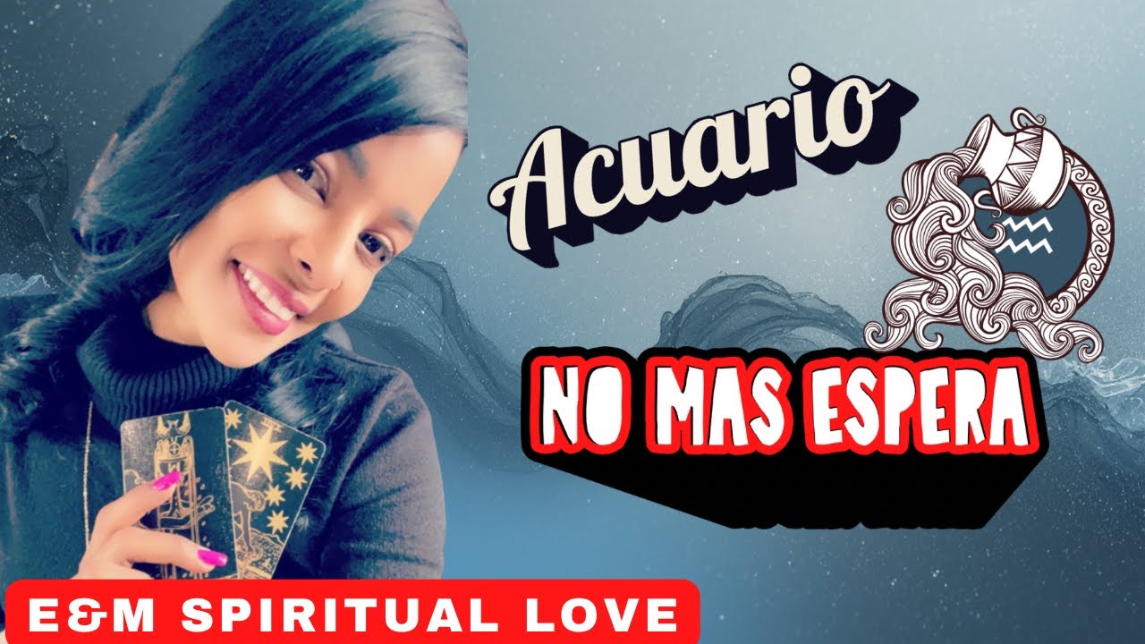 Acuario ♒️ Eatabas En Espera No Mas ☀️🔮
