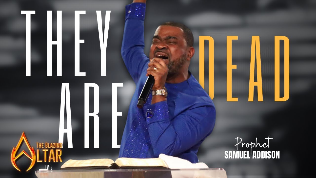 BLAZING ALTAR - DAY 5 | THEY ARE DEAD  | H. E. PROPHET DR. KOFI DANSO and PROPHET SAMUEL ADDISON