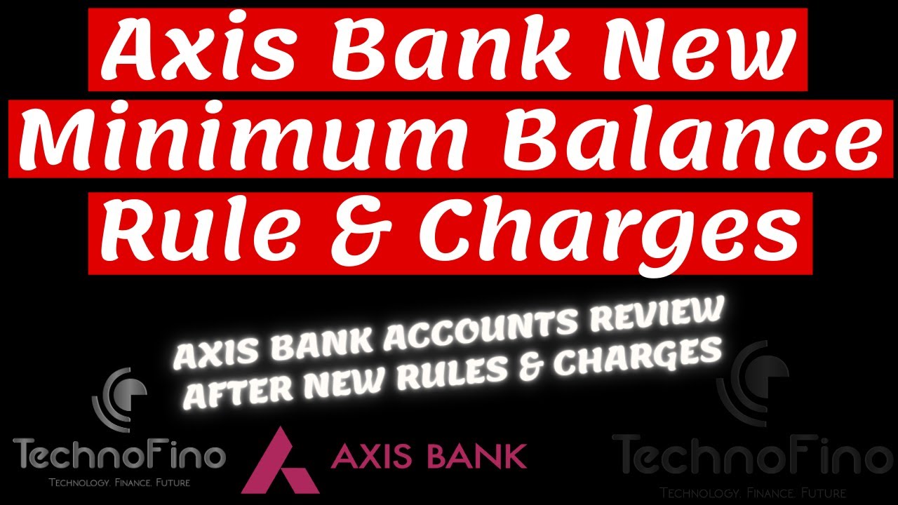 Axis Bank Charges May, 2021 | Axis Bank Revised Minimum Balance Maintenance Rule | Review 🔥