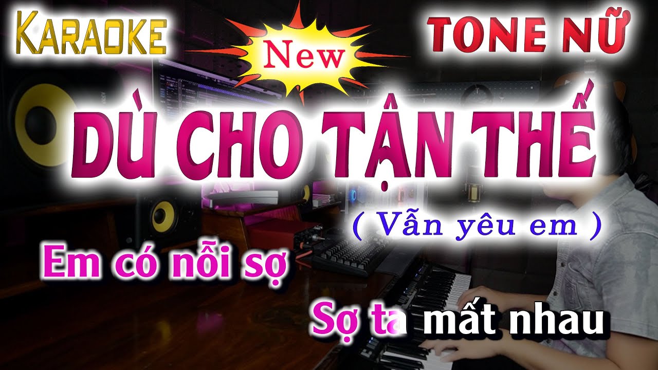 DÙ CHO TẬN THẾ KARAOKE TONE NỮ ( VẪN YÊU EM )