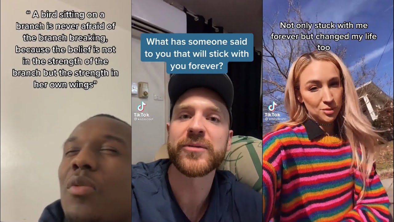 What has someone said to you That will stick with you forever