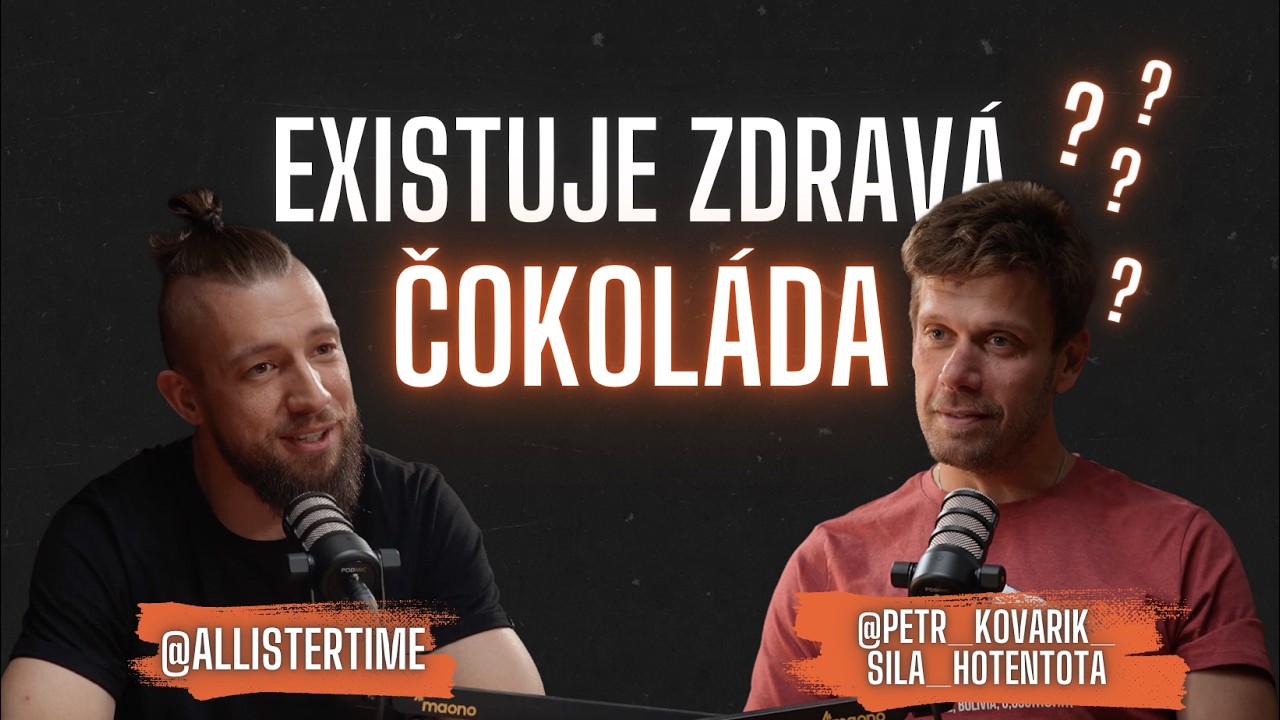 EXISTUJE ZDRAV&Aacute; ČOKOL&Aacute;DA? - Petr Kovař&iacute;k | BROTHERS. PODCAST #12