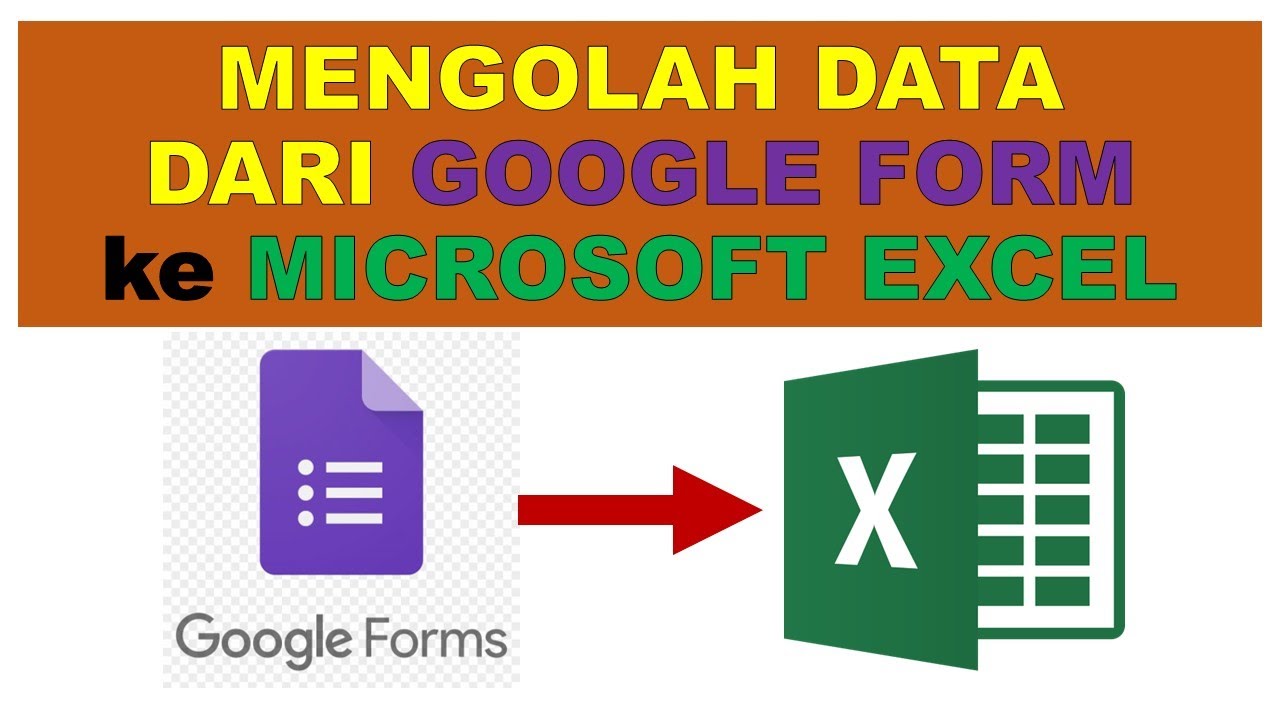 MENGOLAH DATA DARI GOOGLE FORM KE EXCEL