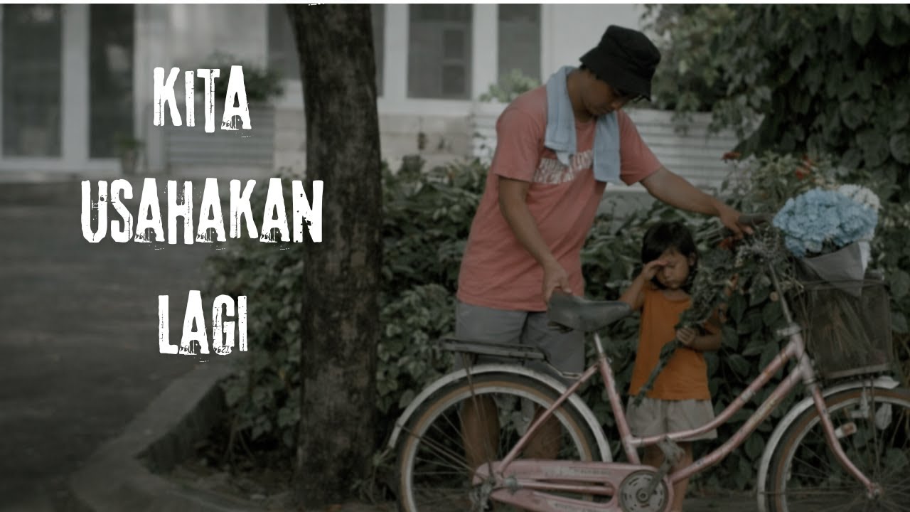 “Kita Usahakan Lagi | Lagu Tentang Perjuangan, Keluarga & Harapan”