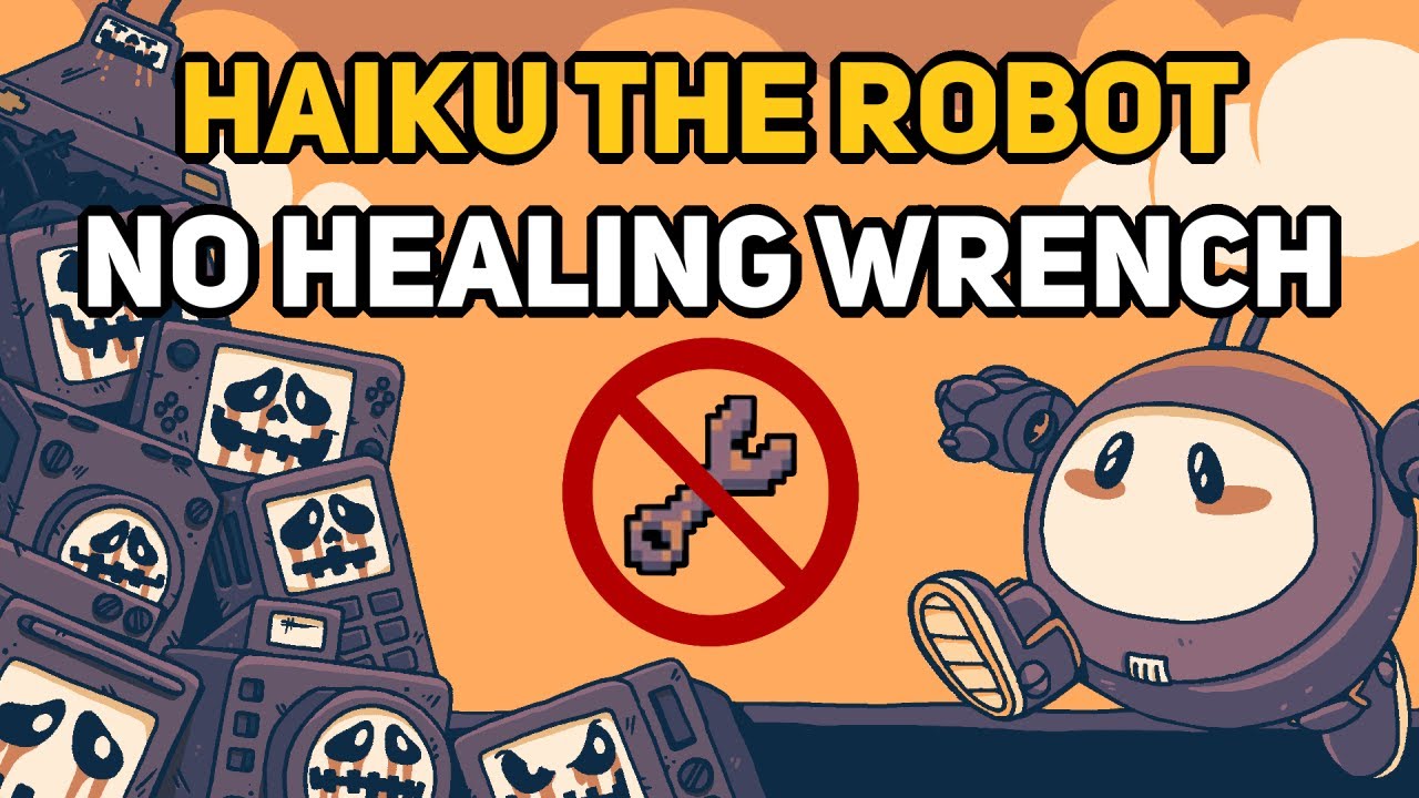 Can You Beat HAIKU THE ROBOT Without The Healing Wrench?