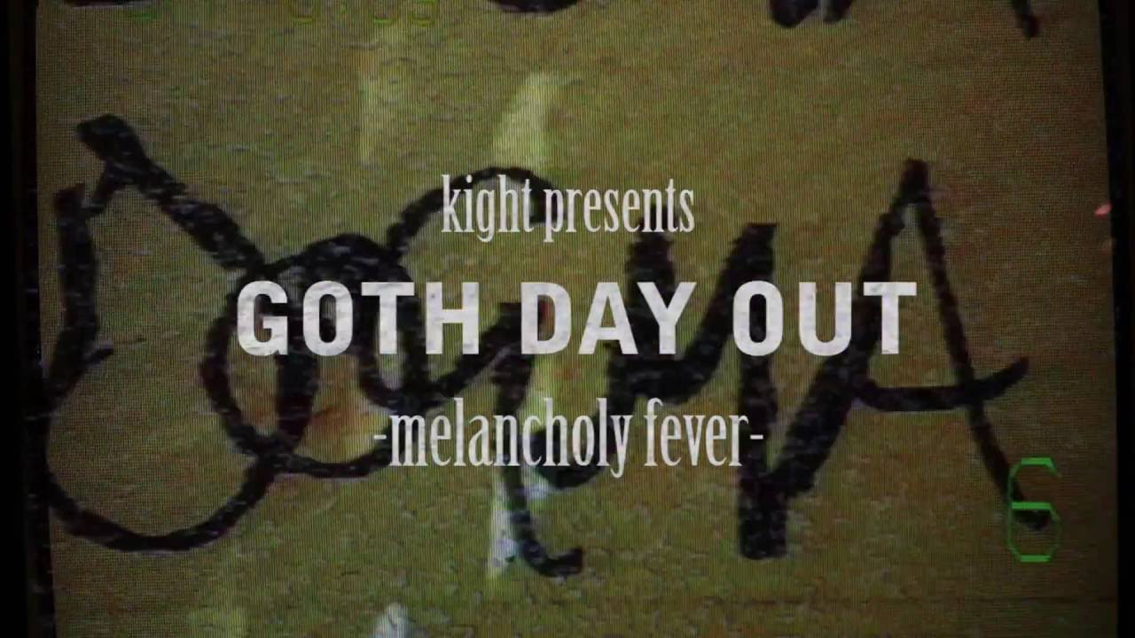 Goth Day Out- Melancholy Fever