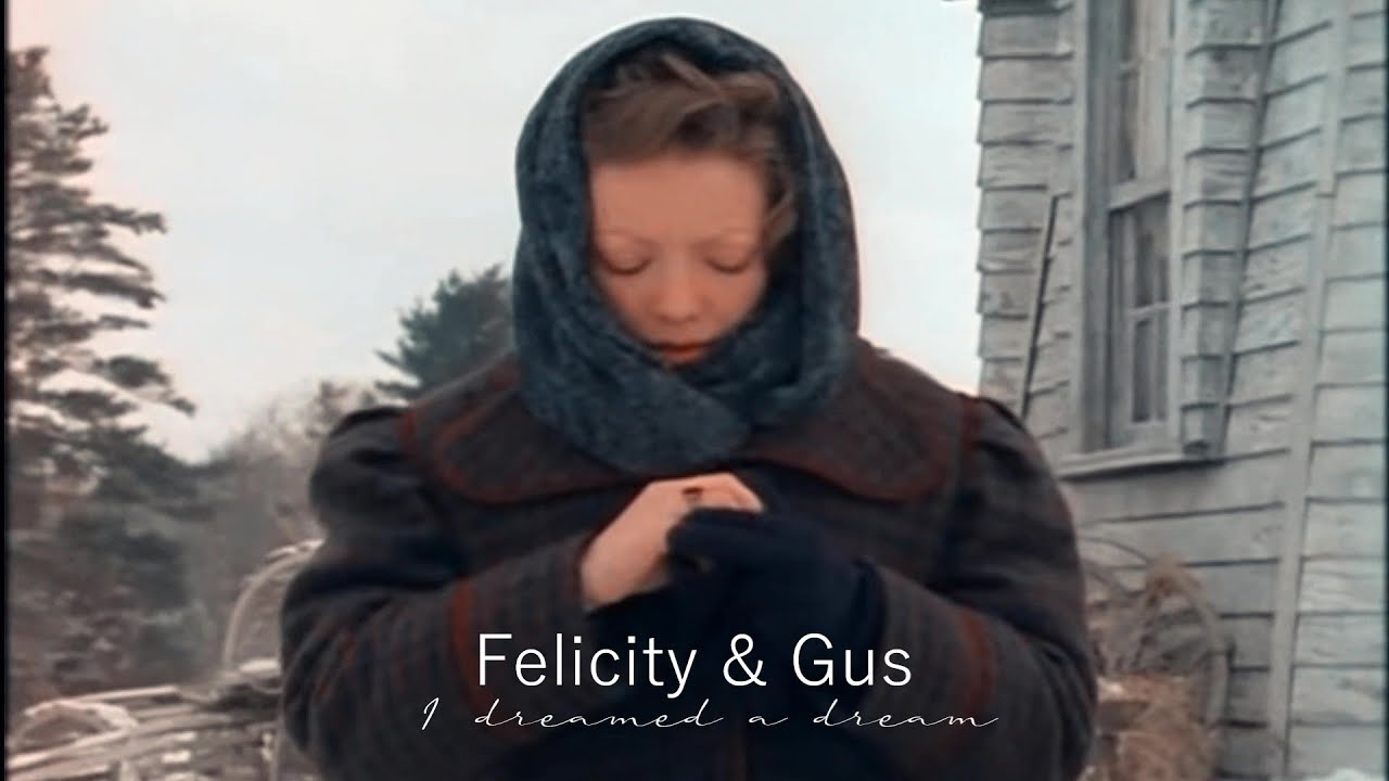 Felicity & Gus -  I dreamed a dream