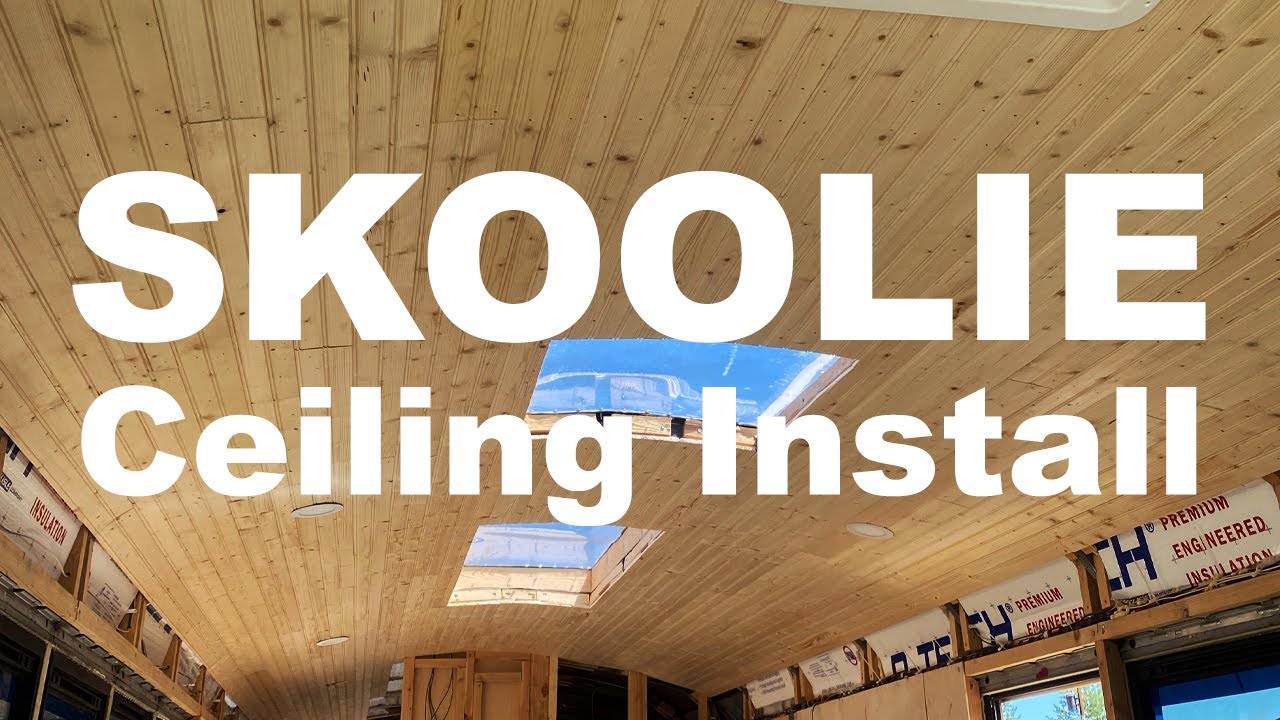 Skoolie Ceiling Install - School Bus Conversion Episode 3