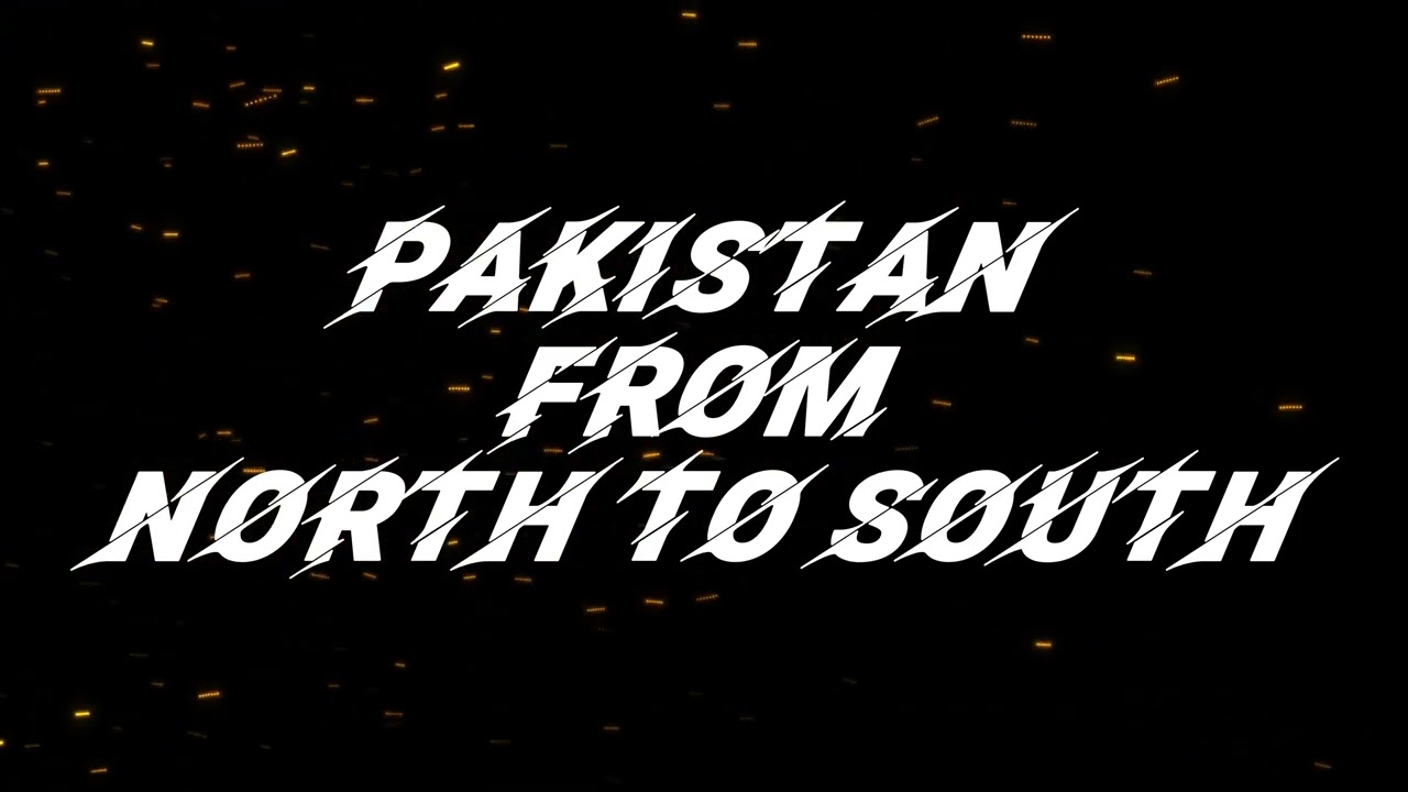 PAKISTAN FROM NORTH TO SOUTH | TRAILER