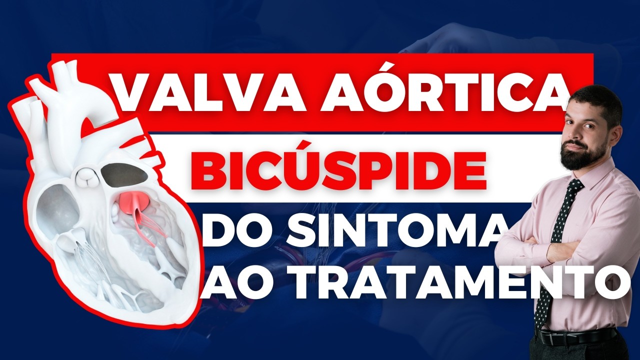 VALVA AÓRTICA BICUSPIDE: Sintomas e Tratamento [Cardiologista Explica]