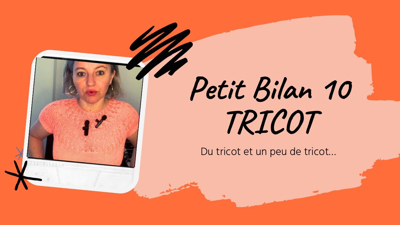 Bilan tricot 10 : pulls d'été, châle, etc...Et des mercis🧡