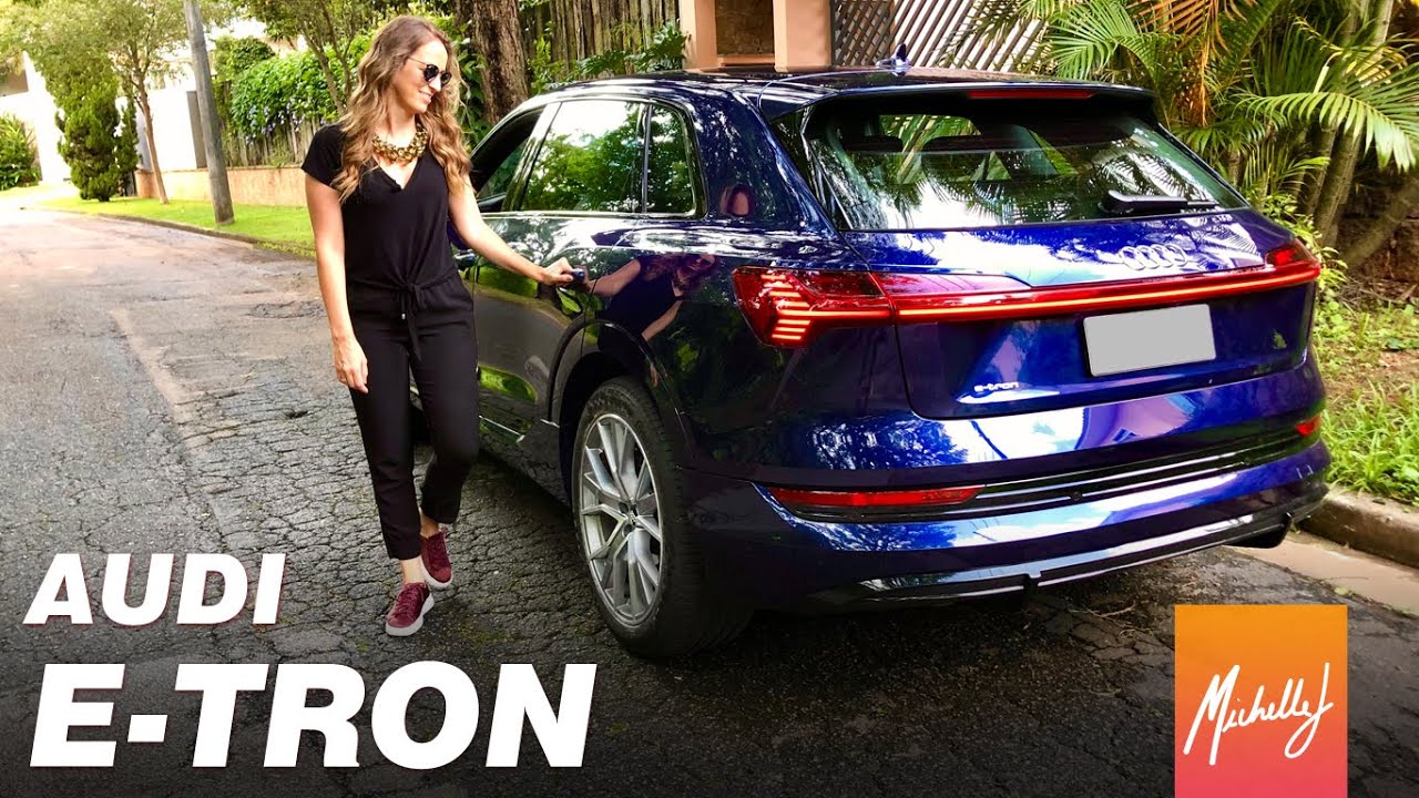 Audi E-tron 2021: o SUV elétrico de Luxo em avaliação! Canal Michelle J