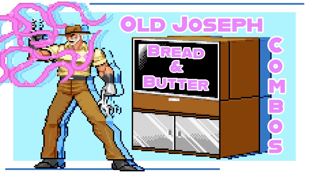 [HFTF] Old Joseph Updated Basic Combos