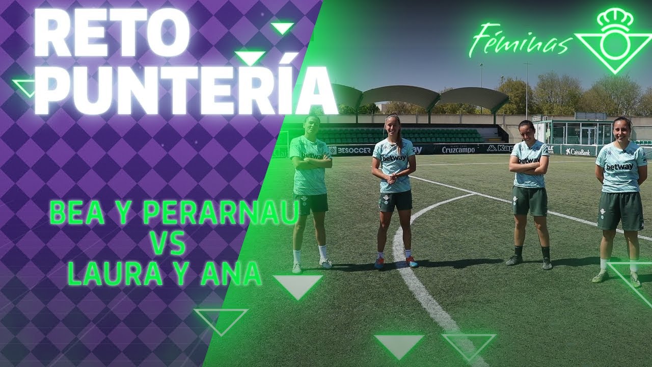 ¡RETO de puntería con BEA, PERARNAU, ANA y LAURA! | CHALLENGE | Real Betis FÉMINAS