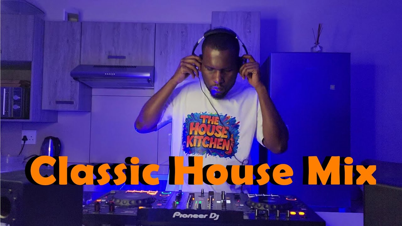 OLD SCHOOL CLASSIC HOUSE MIX  Episode 117  Mixed RHULANI  THE HOUSE KITCHEN