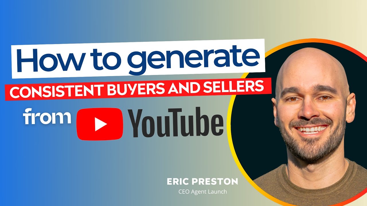 How to Generate Buyers & Sellers From YOUTUBE