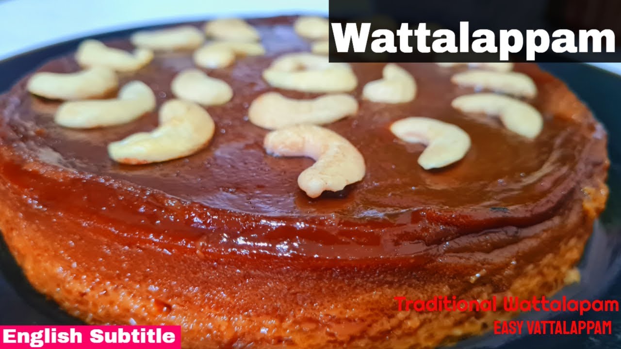 SriLankan Style Watalappam /இலங்கையின் பாரம்பரிய வட்டிலப்பம்/Vatalapam/Watalappam Recipe in Tamil