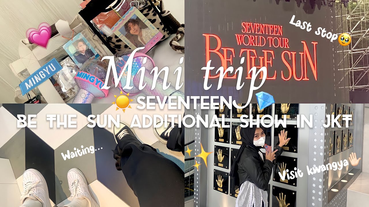 Concert vlog: Seventeen BeTheSun Additional Show Jkt☀️💎/Visit Kwangya/Ketemu seventeen diAirport😭
