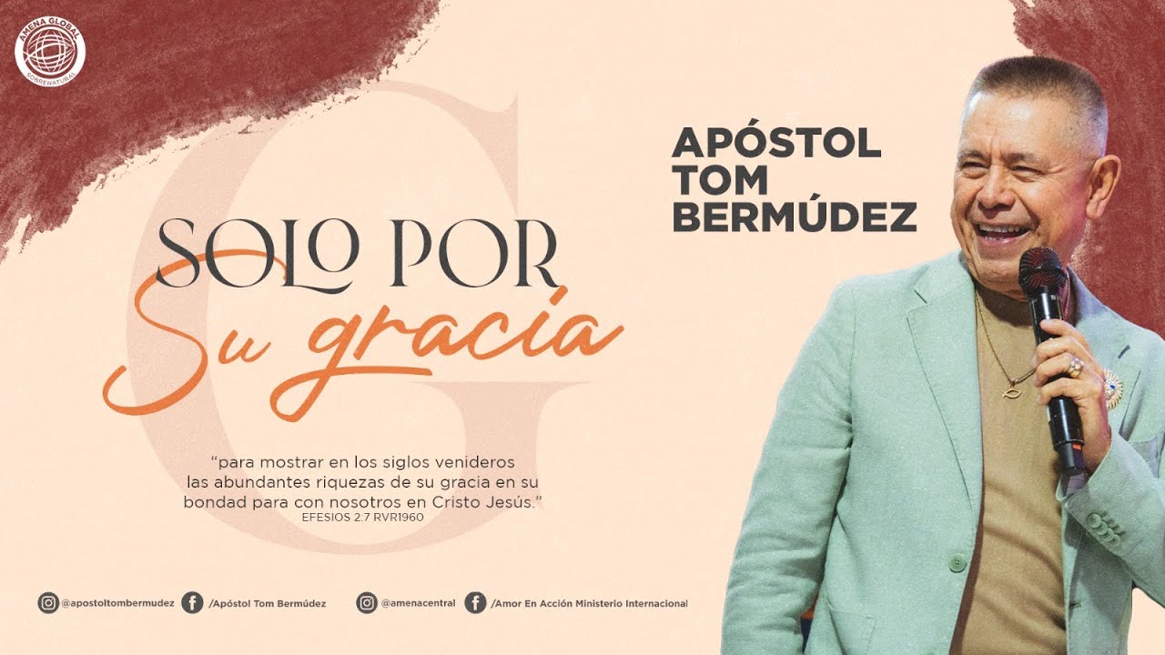 Solo por su Gracia | Apóstol Tom Bermúdez.