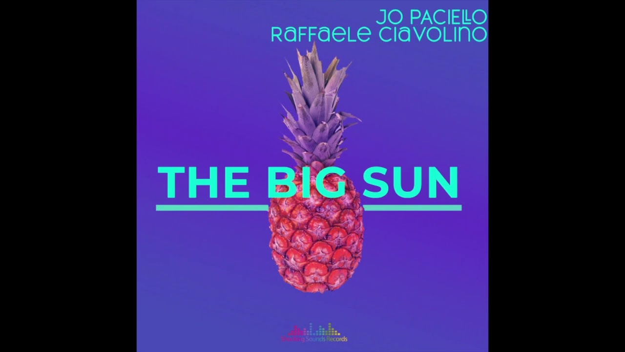 Jo Paciello, Raffaele Ciavolino - The Big Sun (Original Mix)