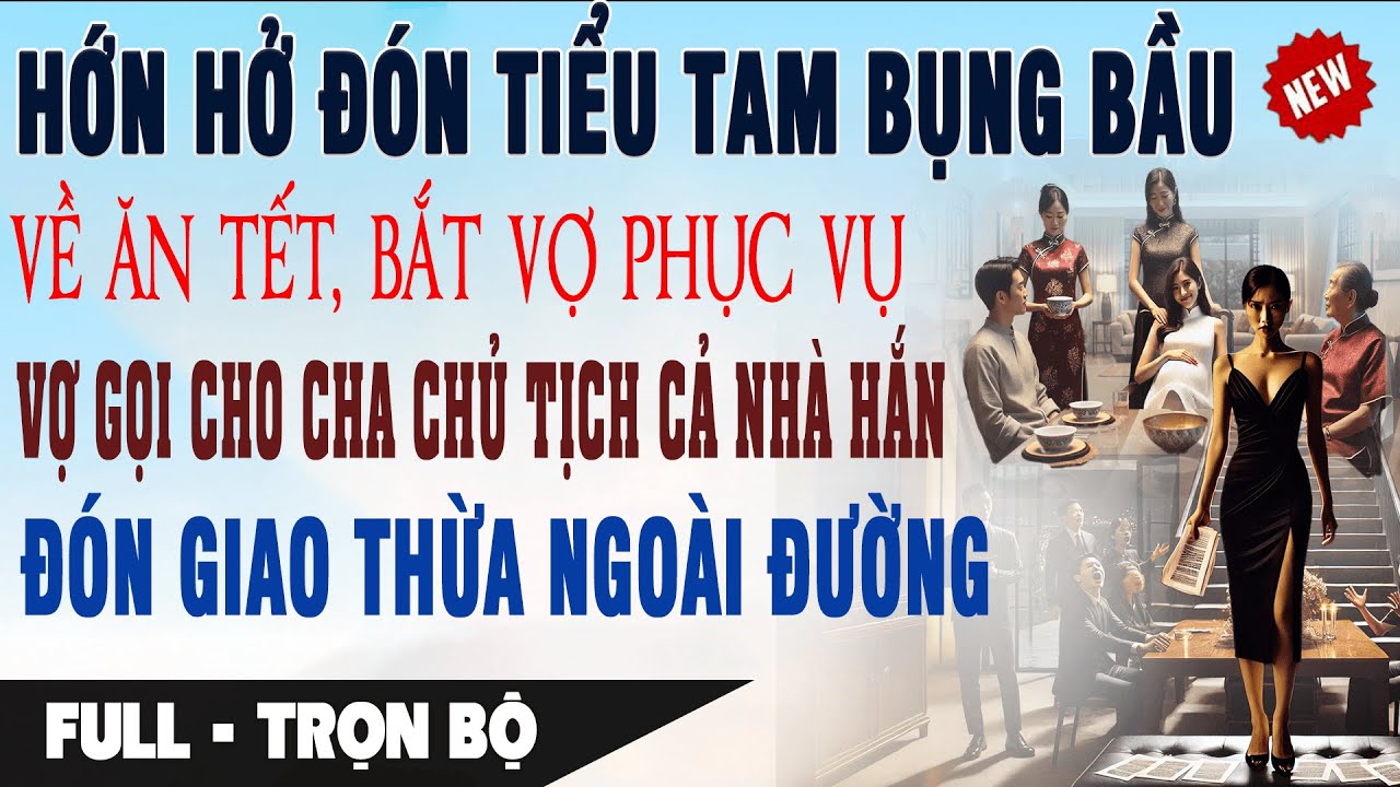 💔 Truyện Ngôn Tình HỚN HỎ ĐÓN BỒ BẦU VỀ ĂN TẾT Vợ Gọi Cha Chủ Tịch Nhà Hắn Đón Giao Thừa Ngoài Đường
