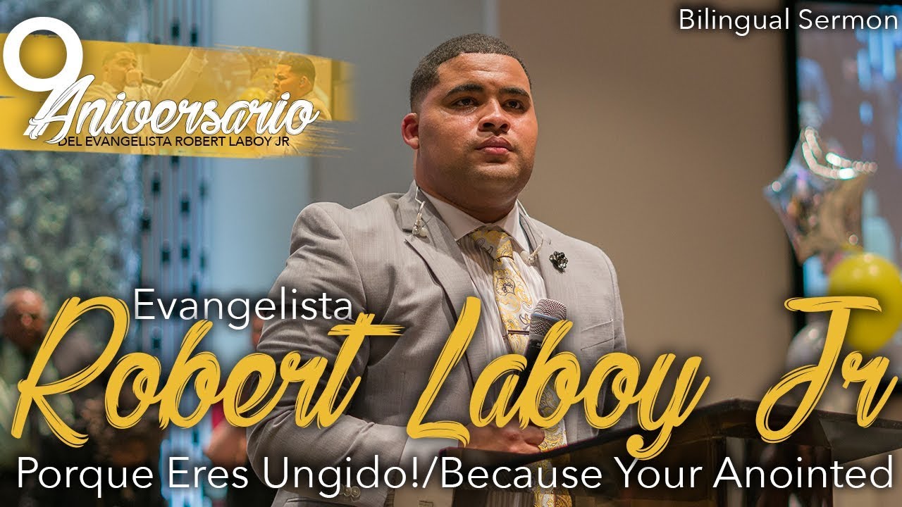 Evang.Robert Laboy Jr -  Porque eres Ungido/Because your Anointed(Mensaje Bilingue)