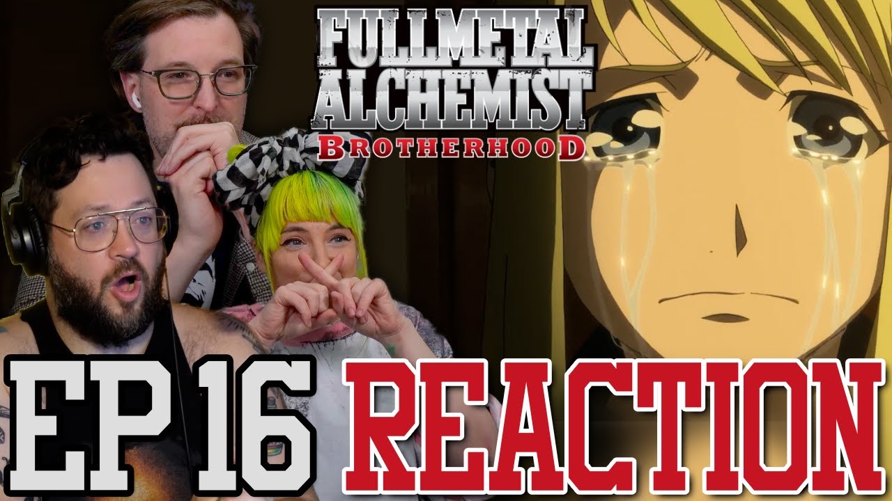 We're laughing THROUGH the TEARS! // FMA: Brotherhood  Ep. 16 Reaction!