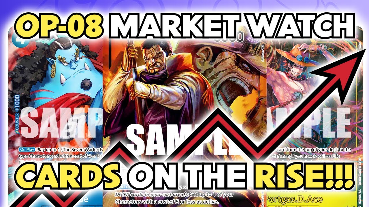 *OP08* - MARKET WATCH - CARDS ON THE RISE!