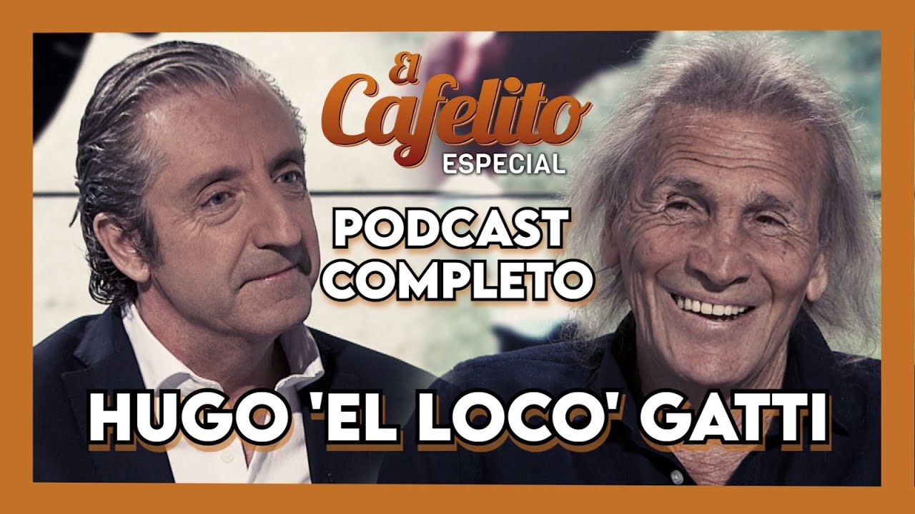 EL CAFELITO DE JOSEP PEDREROL | ESPECIAL HUGO 'EL LOCO GATTI' | PODCAST COMPLETO