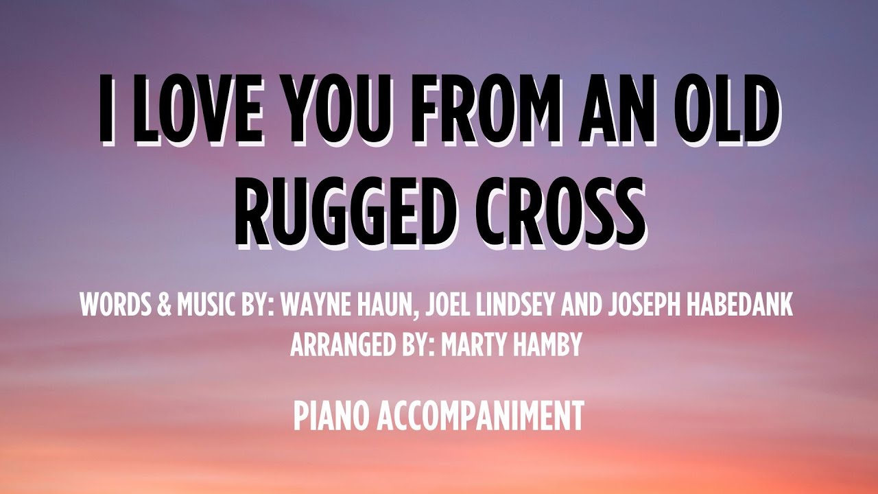 I Love You from an Old Rugged Cross | Piano Accompaniment with Lyrics