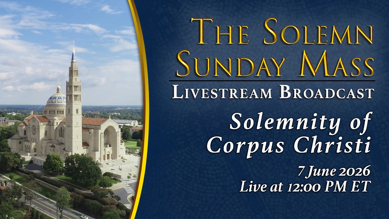 Solemnity of the Most Holy Body and Blood of Christ | Corpus Christi &ndash; June 7, 2026