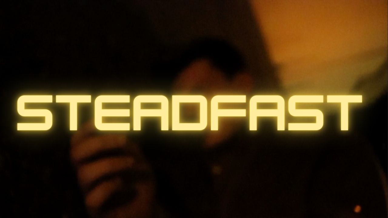 STEADFAST - A Reel World Short Film