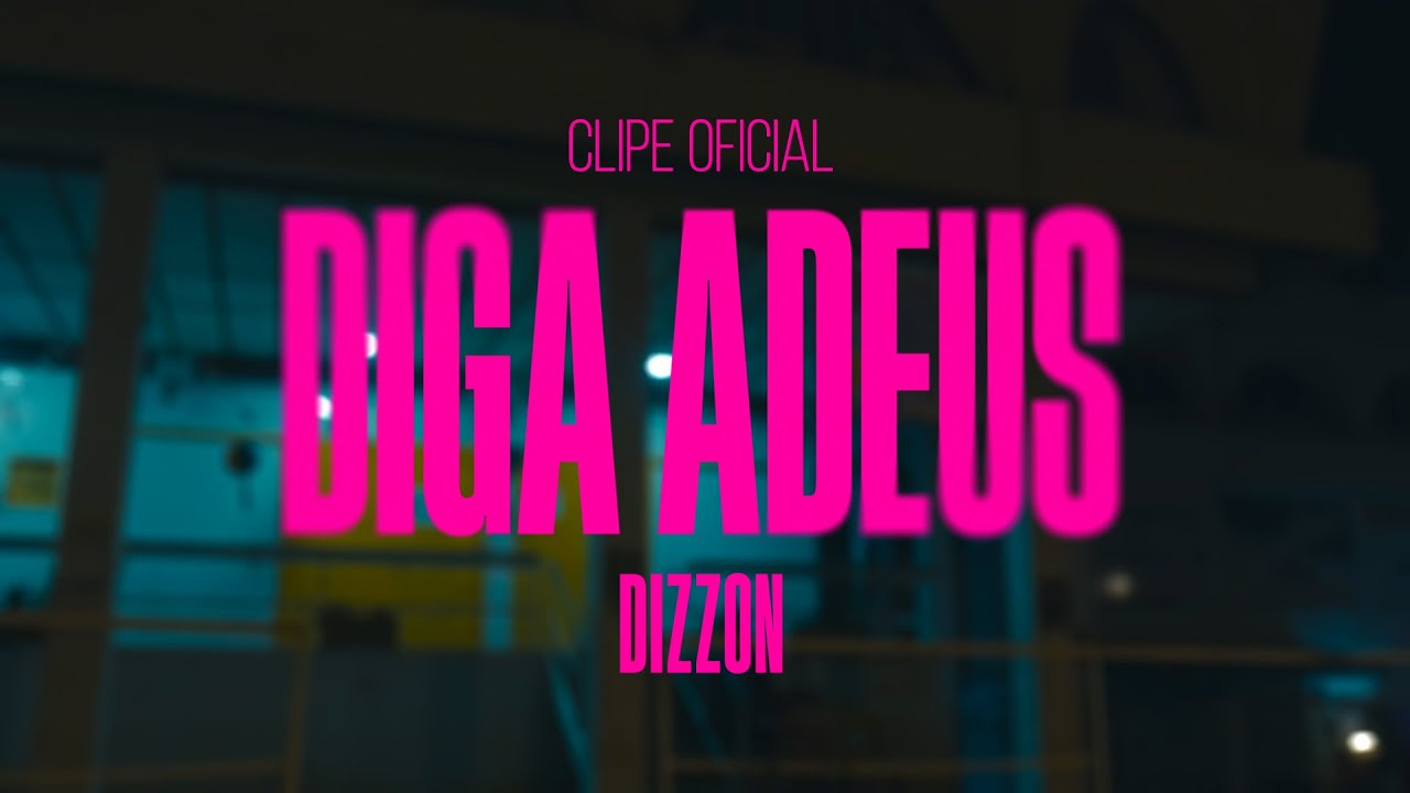 DIZZON - Diga Adeus (Official Video)