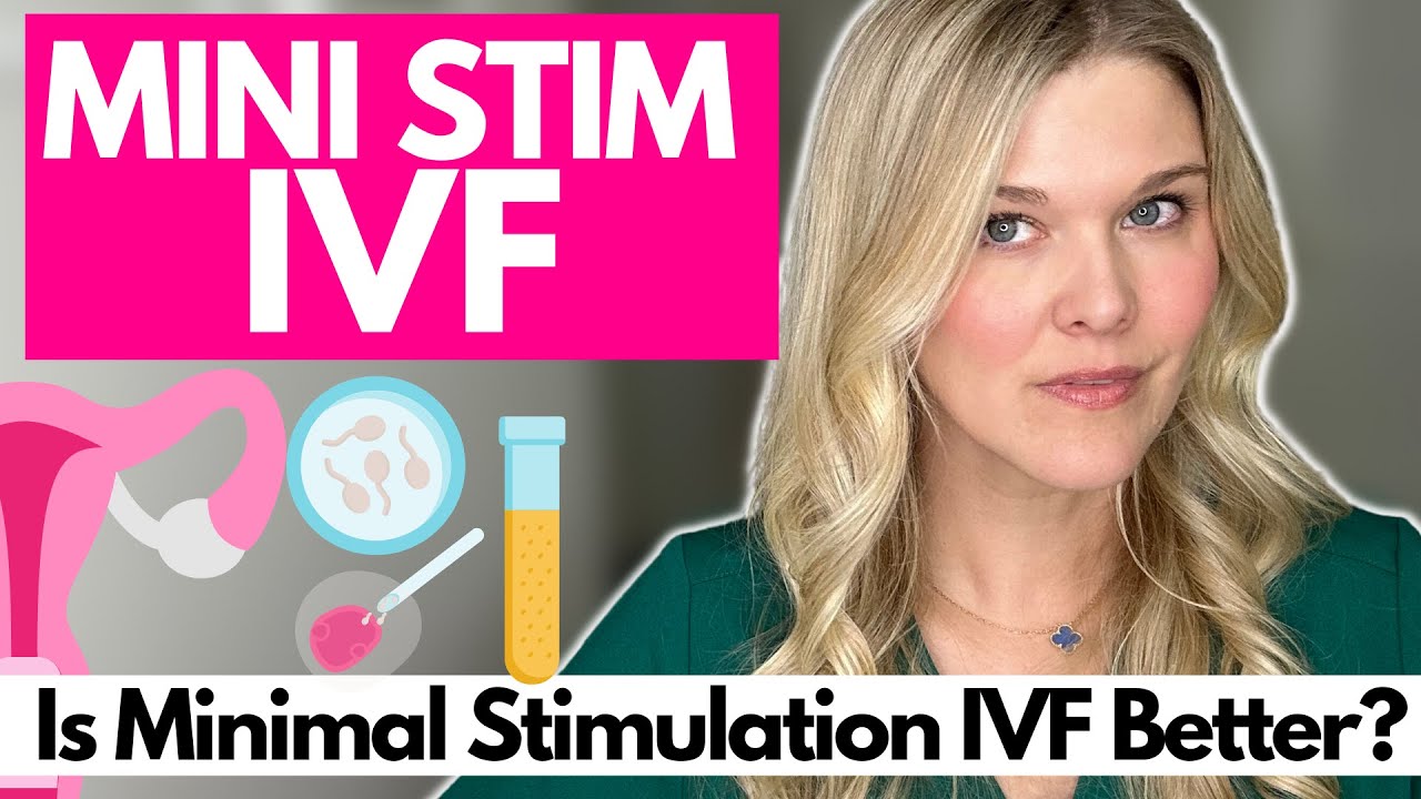 What is Mini Stim IVF? Is Minimal Stimulation IVF Protocol Better Than Conventional IVF?