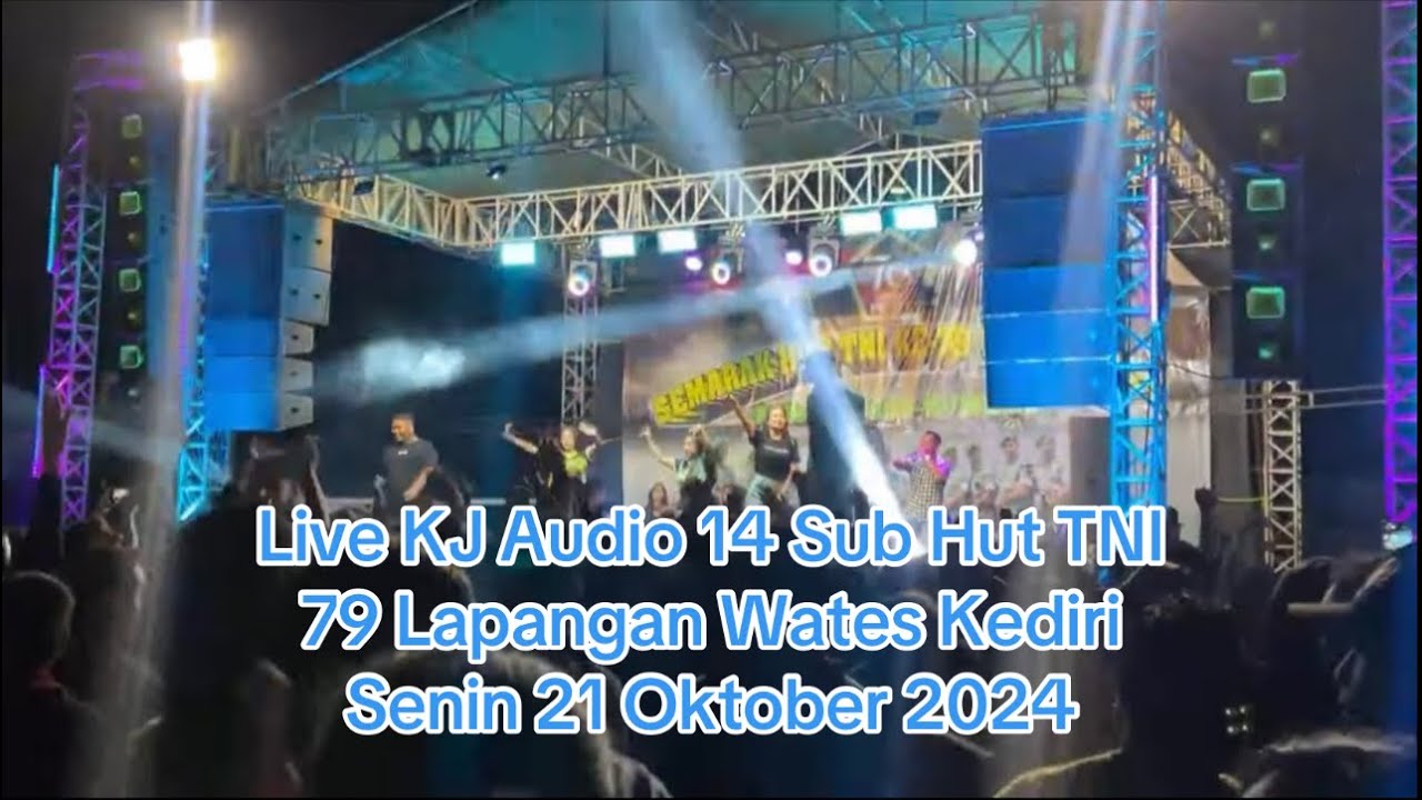 🔴 Live KJ Audio 14 Sub Hut TNI 79 Lapangan Wates Kediri Senin 21 Oktober 2024