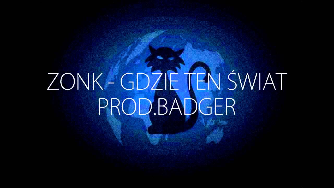 01. ZONK WPL - Gdzie ten świat (prod. Badger)