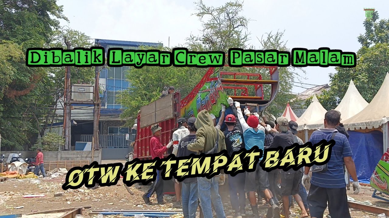Dibalik layar crew pasar  malam KPM  menuju ke tempat baru #hiburanrakyat #rides #agusroychannel
