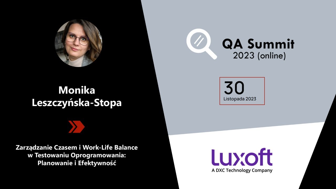 🐢 Zarządzanie Czasem i Work-Life Balance w Testowaniu Oprogramowania - Monika Leszczyńska-Stopa