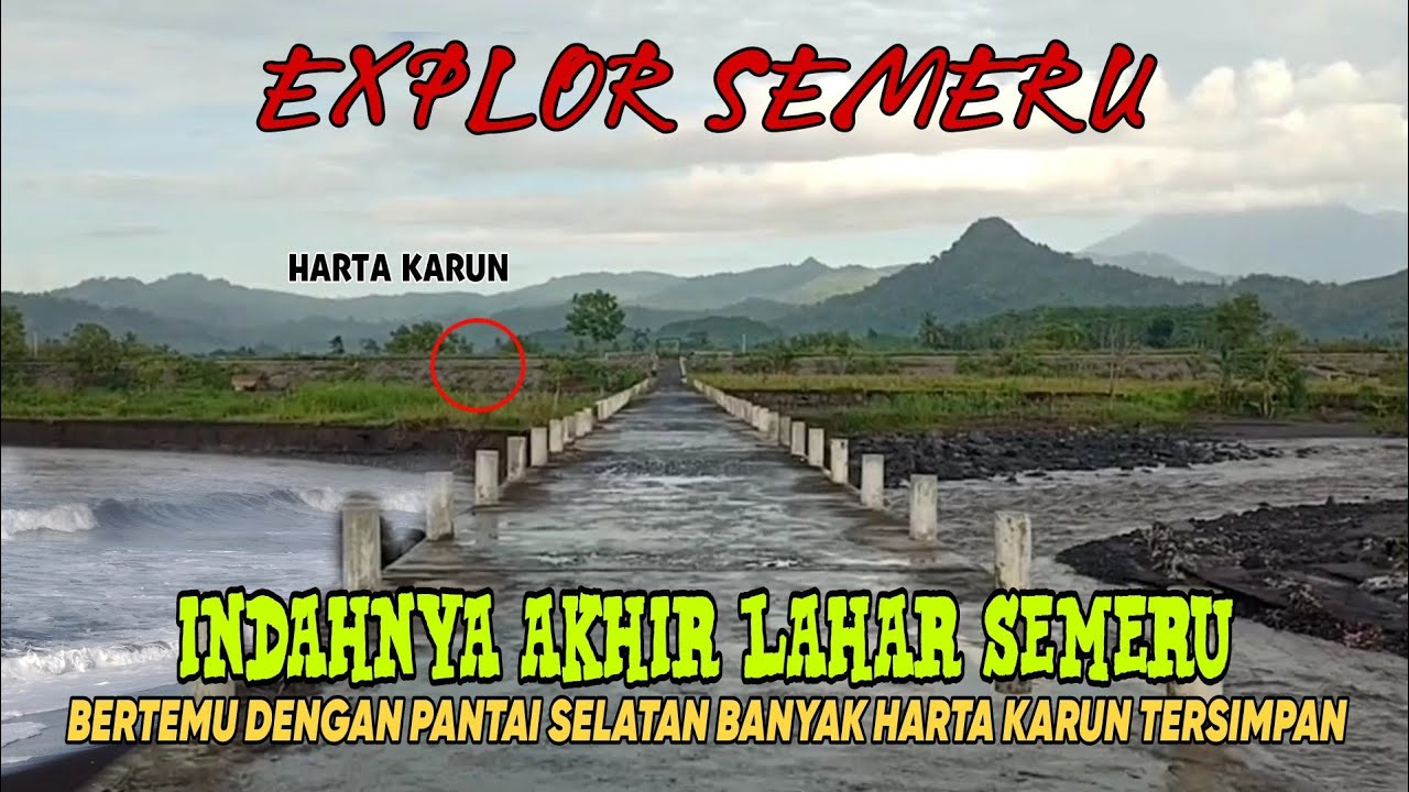 Menyusuri akhir muara LAHAR SEMERU berakhir dilaut Selatan, ternyata banyak harta karun