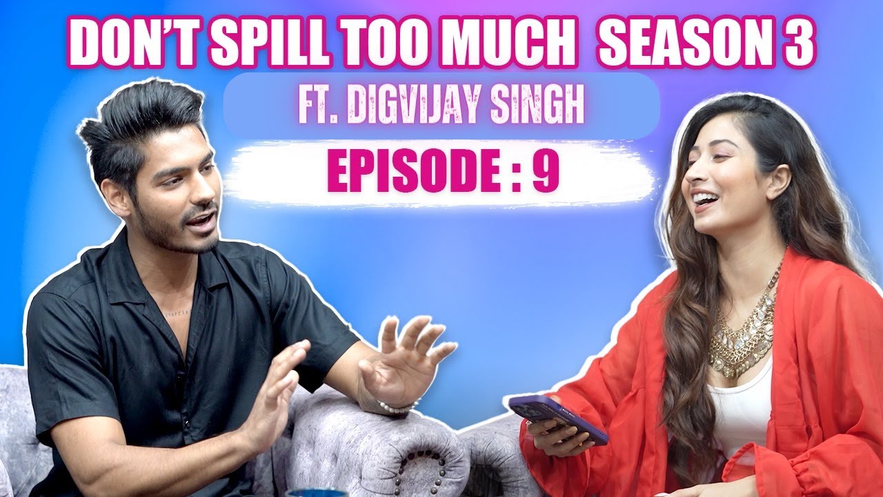 Don&rsquo;t Spill Too Much Season 3 Episode 9 with Digvijay Singh Rathee | ​⁠Prank Alert | Shreya Kalra