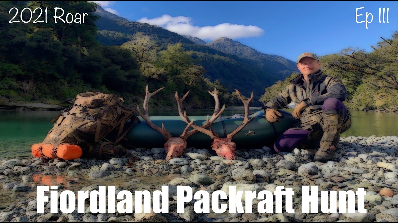 2021 Red Stag Roar Episode III (Fiordland Packraft Hunt)