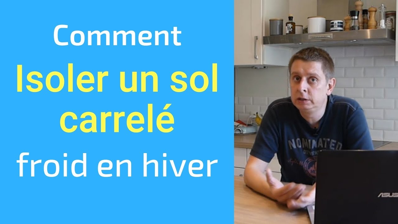 Comment isoler un sol carrel&eacute; froid en hiver