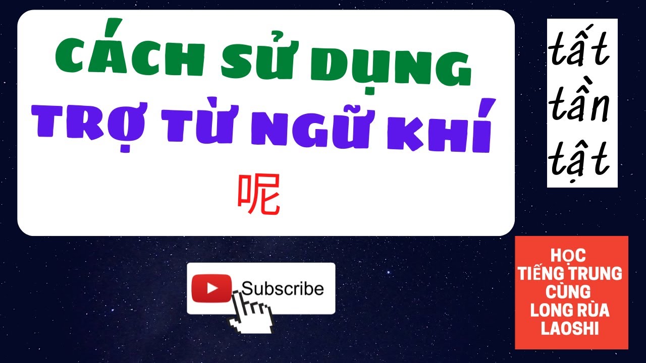 Kiến Thức Trợ Từ Ngữ Khí 呢 | Học Tiếng Trung Cùng Long Rùa Laoshi