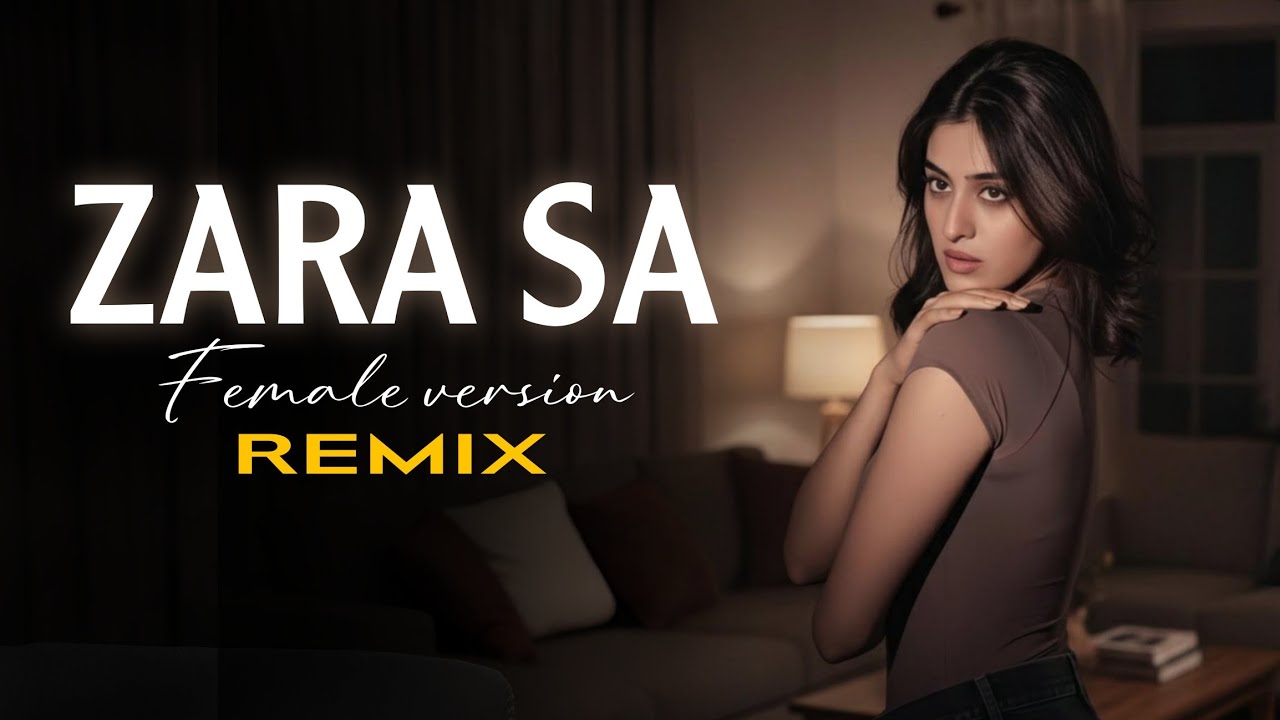Zara Sa - Remix | Female Version  Zonr Mix | KK | Emran Hashmi song
