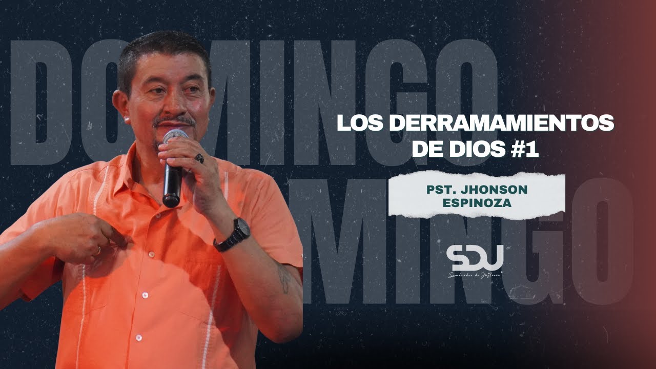 Llamada Final SDJ | LOS DERRAMAMIENTOS DE DIOS #1 | Prédicas Cristianas